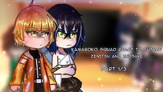 Kamaboko squad react to future  react to demon slayer  Zenitsu and Inosuke  Part 13  Gacha Club [upl. by Idell]