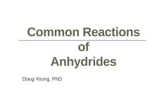 Reactions of Anhydrides [upl. by Eimarej]