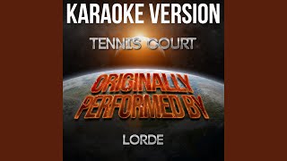 Tennis Court Karaoke Version Originally Performed By Lorde [upl. by Ardnama626]