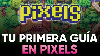 🔥 GUIA BASICA EN PIXELS  COMO EMPEZAR A JUGAR PIXELS 🔥 [upl. by Kial]