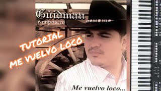 TUTORIAL ME VUELVO LOCO GUIDMAN CAMPOSECO ESPECIAL 1000 SUSCRIPTORES [upl. by Inajar249]