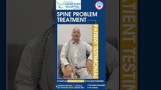 Patient Testimonial for Spine Problem Treatment at Guardian Hospital patientsuccessstory [upl. by Sholem]