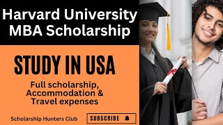 Harvard University MBA Scholarship  Fully Funded Scholarship  Study in USA [upl. by Pegma]