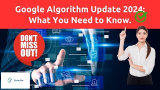 Understanding Google Algorithm Update 2024 [upl. by Maice318]