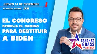 Congreso despeja el camino para destituir a Biden I Sánchez Grass en América I UniVista TV [upl. by Vern]