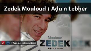 Zedek Mouloud  Aḍu n Lebḥer Album Liḥala n tmurt [upl. by Bael]