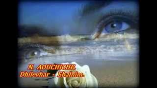 N AOUCHICHE Chanson Kabyle Dhilevhar  Ebalnim [upl. by Sadella]