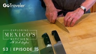 Exploring Mexicos Kitchen with Rick Bayless  S3E15  Knife Skills [upl. by Aennyl]