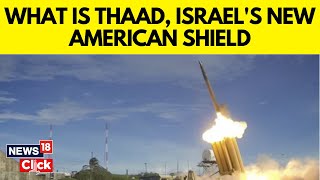 THAAD What Is THAAD The Advanced US AntiMissile Battery Being Sent To Israel  N18G  News18 [upl. by Arianne]