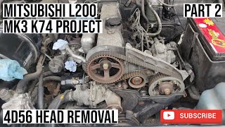 Mitsubishi L200 MK3 K74 Head Removal 4D56  Part 2 [upl. by Aztinay35]