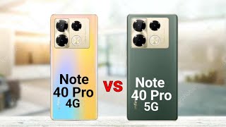 Infinix Note 40 Pro 4G vs Infinix Note 40 Pro 5G [upl. by Judd]