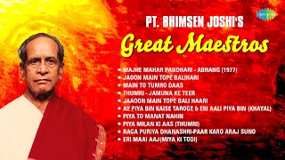 Pt Bhimsen Joshis Great Maestros  Peaceful Music  Majhe Mahar Pandhari  To Tumro Daas [upl. by Oneg]