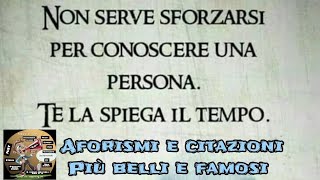 Non serve sforzarsi per conoscere una persona l Aforismi sulla vita l Aforismi tipsjustfunnyworld [upl. by Nessa]