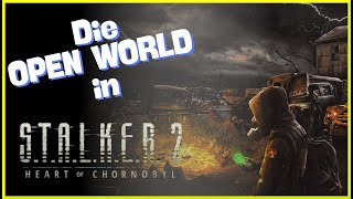 Alles zur OPEN WORLD in STALKER 2 HEART OF CHORNOBYL  Preview [upl. by Erret]