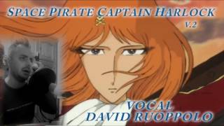 CAPTAIN HARLOCK  キャプテンハーロック  KAR  JAPANESE OPENING  DAVID RUOPPOLO V2 [upl. by Egwin13]