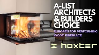 Why AList Architects amp Builders Choose HOXTER  Europe’s Most Powerful WoodBurning Fireplace [upl. by Abad]