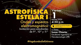 PROA  ASTROFÍSICA ESTELAR Ondas y Espectro electromagnético [upl. by Nellek553]