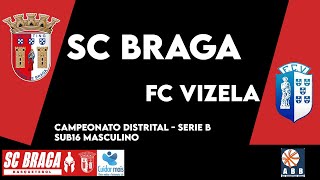 SC Braga B vs FC Vizela  Campeonato Distrital  Serie B  Sub16 Masculino [upl. by Siul]