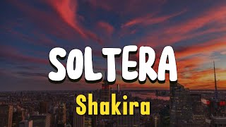 Shakira  Soltera lyrics [upl. by Artekal974]