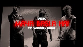 VEK  Maya Basla Hai feat Yabesh Thapa amp Dong [upl. by Ahsykal]