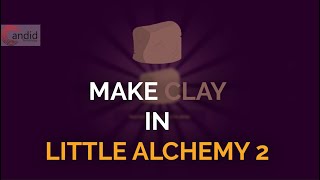 How to make Clay in Little Alchemy 2  CandidTechnology [upl. by Korfonta282]