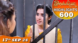 Ilakkiya Serial  EP 600 Highlights  17th Sep 2024  Shambhavy  Nandan  Sushma Nair [upl. by Chi]