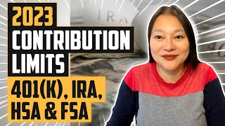 2023 Contribution Limits  401ks Roth IRAs Traditional IRAs HSAs FSAs amp HRAs [upl. by Neale]