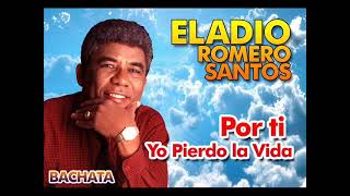 Eladio Romero Santos Por ti [upl. by Hoashis]