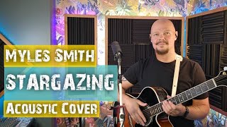 STARGAZING  MYLES SMITH ACOUSTIC COVER stargazing mylessmith acousticcover [upl. by Nina]