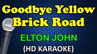 GOODBYE YELLOW BRICK ROAD  Elton John HD Karaoke [upl. by Ahsiekam429]