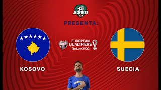 KOSOVO vs SUECIA  Eliminatorias Qatar 2022  Narrando amp comentando [upl. by Yrannav644]