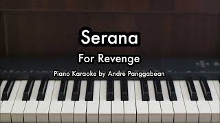 Serana  For Revenge  Piano Karaoke by Andre Panggabean [upl. by Refinej]