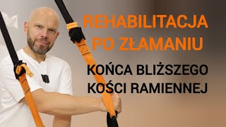 Rehabilitacja po złamaniu końca bliższego kości ramiennej [upl. by Eimak]