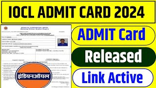 IOCL Admit card 2024  IOCL Exam Date 2024 Announced  IOCL Admit Card 2024 kaise download kren [upl. by Oicul]