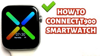 HOW TO CONNECT T900 SMARTWATCH TO YOUR SMARTPHONE  TUTORIAL ENGLISH [upl. by Darlleen]