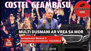 COSTEL GEAMBASU MULTI DUSMANI AR VREA SA MOR 2018 [upl. by Assiralc872]