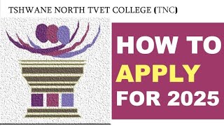 How to Apply at Tshwane North TVET College for 2025 [upl. by Rehportsirhc396]