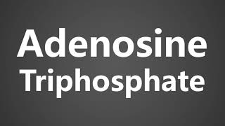 How To Pronounce Adenosine Triphosphate [upl. by Weinhardt]