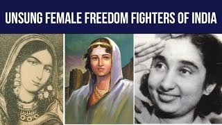 Independence Day 2019 6 Unsung Female Freedom Fighters Of India [upl. by Genie]