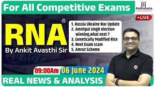 RNA  Real News and Analysis  06 June 2024  For All Government Exams  RNA by Ankit Avasthi Sir [upl. by Ardeha]