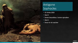 Sophocles Antigone Eerste ἐπεισόδιον  Eerste Episodion deel 2 vers 278331 CE Grieks 2025 deel 3 [upl. by Li]