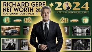 Richard Gere Net Worth 2024 A Look at the Wealth of a Hollywood Icon [upl. by Vaenfila]