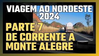 Viagem Nordeste 2024  de Corrente a Monte Alegre  PI  parte 7 [upl. by Sunny972]