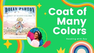 📚Reading with Ray📚 quotCoat of Many Colorsquot By Dolly Parton [upl. by Nyleve]