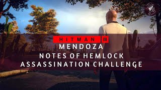 HITMAN 3  Mendoza  Notes of Hemlock  Assassination Challenge  Walkthrough [upl. by Athelstan]