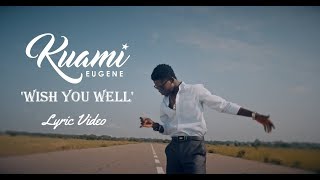 Kuami Eugene  Wish Me Well Lyric Video [upl. by Leasi]