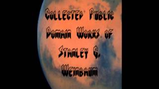 Collected Public Domain Works of Stanley G Weinbaum  16 A Martian Odyssey [upl. by Aneeres]