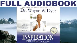 DR WAYNE W DYER 🔶 quotINSPIRATION  Your Ultimate Callingquot FULL AUDIOBOOK [upl. by Aneger]