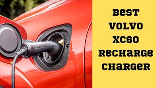 Best Volvo XC60 Recharge Charger [upl. by Akerdna871]