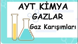 Gaz Karışımları GAZLAR AYT11Sınıf Kimya 22 [upl. by Taam]